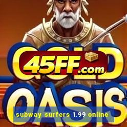 subway surfers 1.99 online